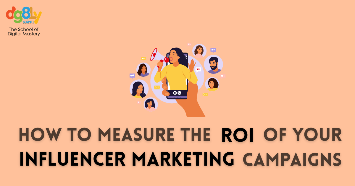 How to Measure the ROI of Your Influencer Marketing Campaigns